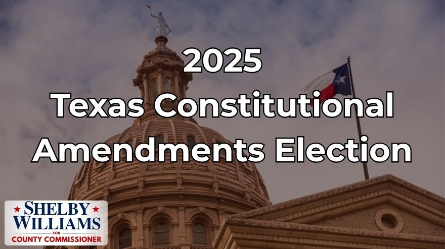 2025 Texas Constitutional Amendments - Shelby Williams